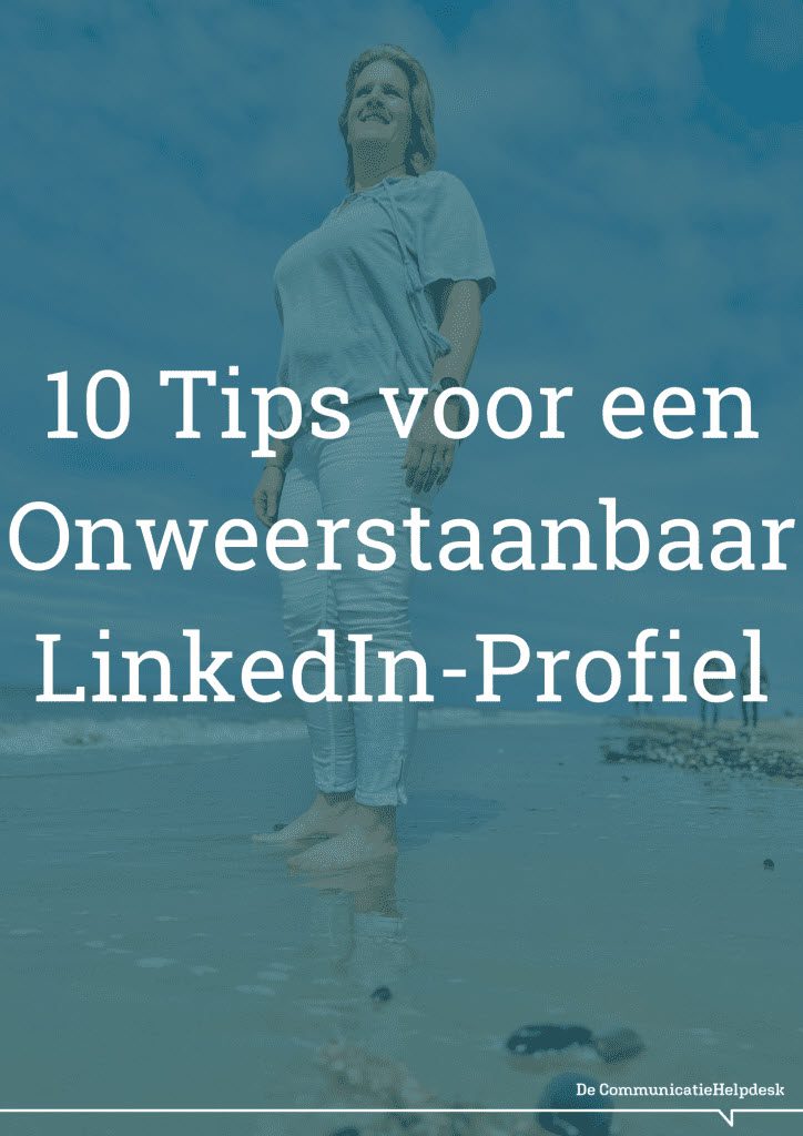 10 Tips voor een Onweerstaanbaar LinkedIn-Profiel